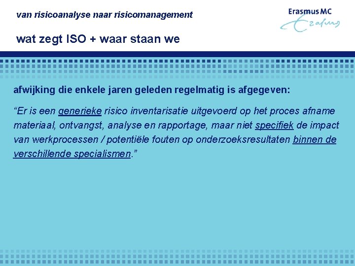 van risicoanalyse naar risicomanagement wat zegt ISO + waar staan we afwijking die enkele