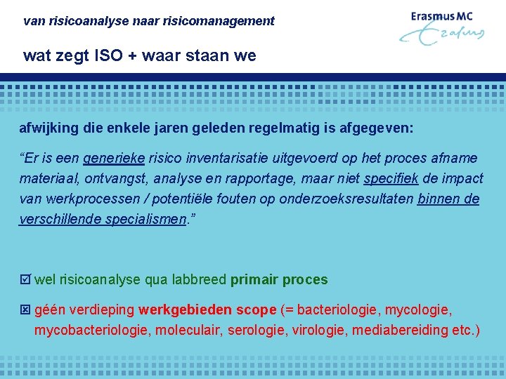 van risicoanalyse naar risicomanagement wat zegt ISO + waar staan we afwijking die enkele