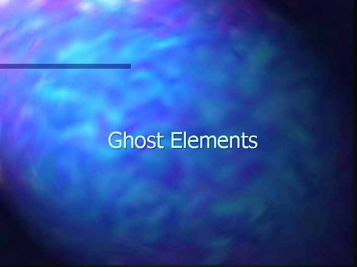 Ghost Elements 