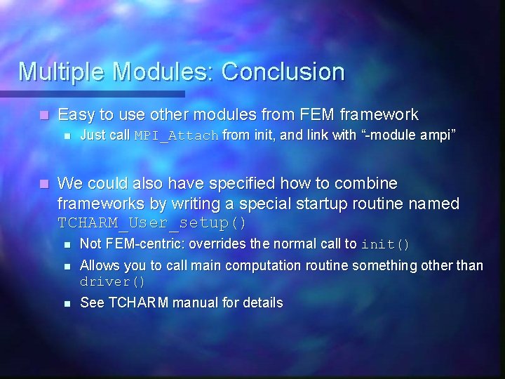 Multiple Modules: Conclusion n Easy to use other modules from FEM framework n n