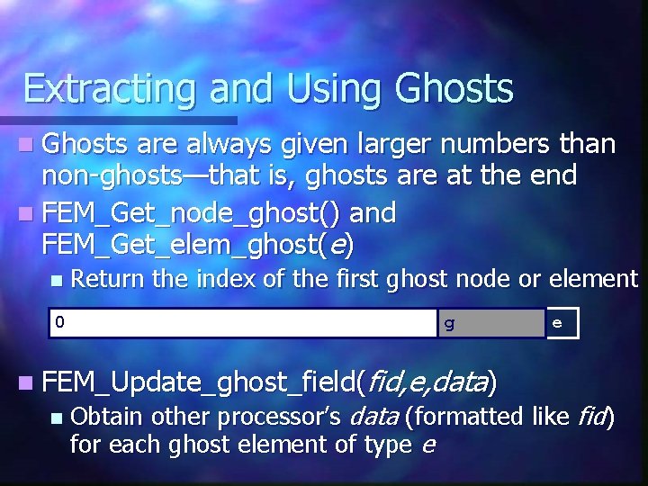 Extracting and Using Ghosts n Ghosts are always given larger numbers than non-ghosts—that is,