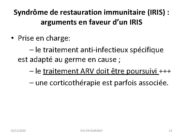 Syndrôme de restauration immunitaire (IRIS) : arguments en faveur d’un IRIS • Prise en