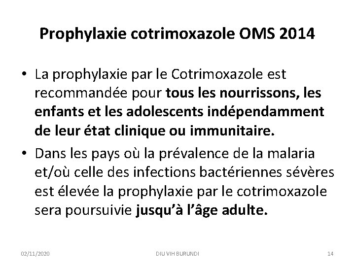 Prophylaxie cotrimoxazole OMS 2014 • La prophylaxie par le Cotrimoxazole est recommandée pour tous
