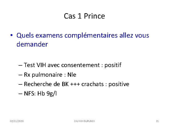 Cas 1 Prince • Quels examens complémentaires allez vous demander – Test VIH avec