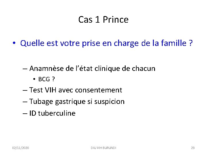 Cas 1 Prince • Quelle est votre prise en charge de la famille ?