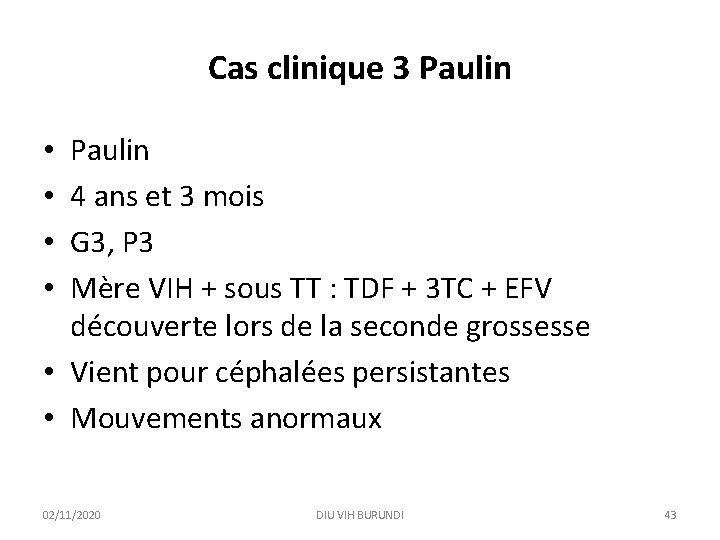 Cas clinique 3 Paulin 4 ans et 3 mois G 3, P 3 Mère