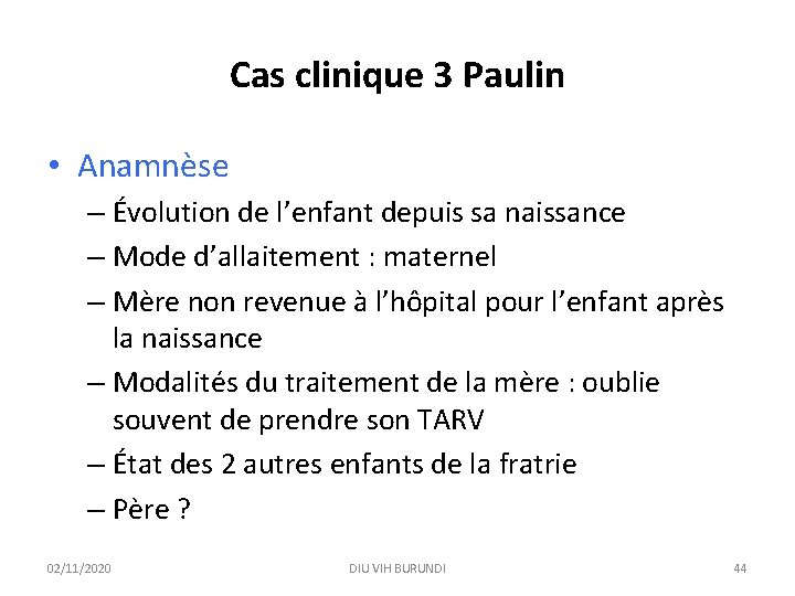Cas clinique 3 Paulin • Anamnèse – Évolution de l’enfant depuis sa naissance –