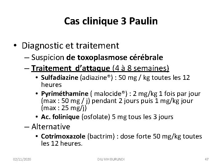 Cas clinique 3 Paulin • Diagnostic et traitement – Suspicion de toxoplasmose cérébrale –