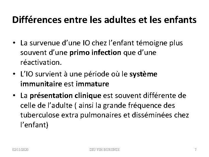 Différences entre les adultes et les enfants • La survenue d’une IO chez l’enfant