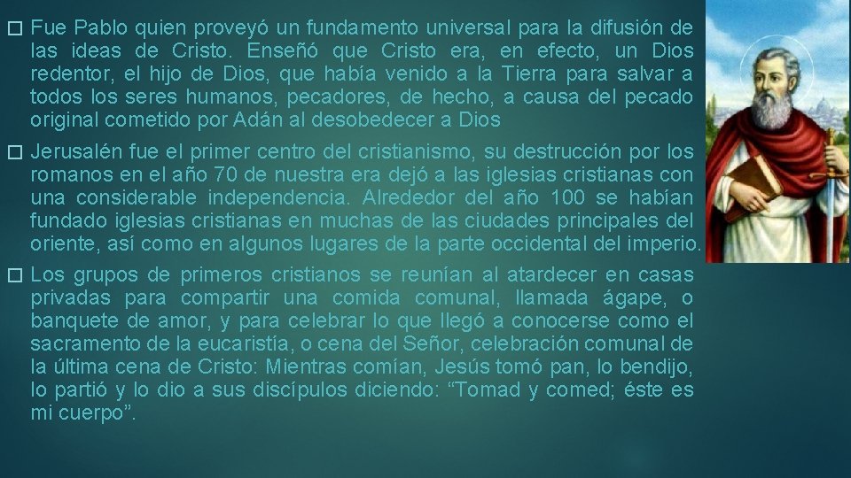 Fue Pablo quien proveyó un fundamento universal para la difusión de las ideas de