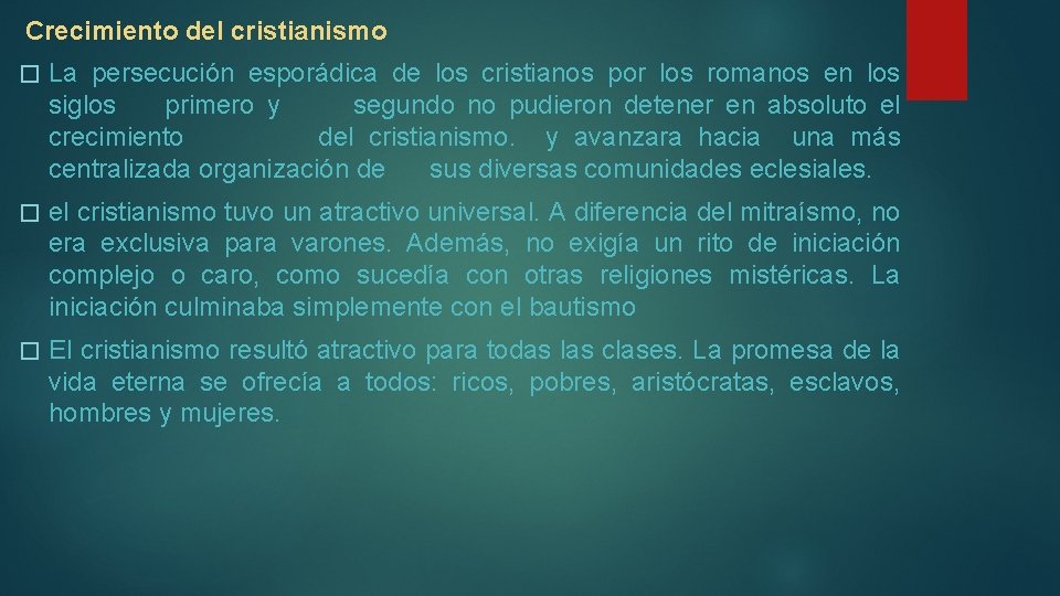 Crecimiento del cristianismo � La persecución esporádica de los cristianos por los romanos en