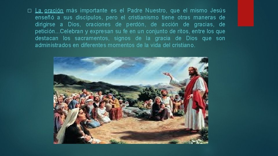 � La oración más importante es el Padre Nuestro, que el mismo Jesús enseñó