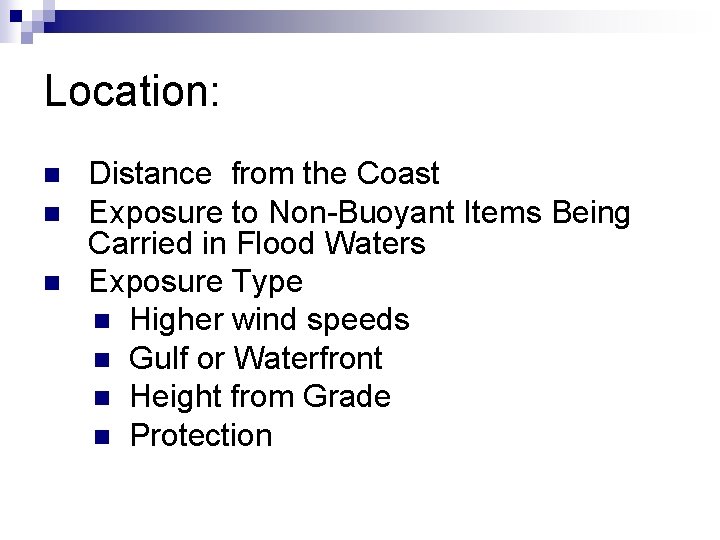 Location: n n n Distance from the Coast Exposure to Non-Buoyant Items Being Carried