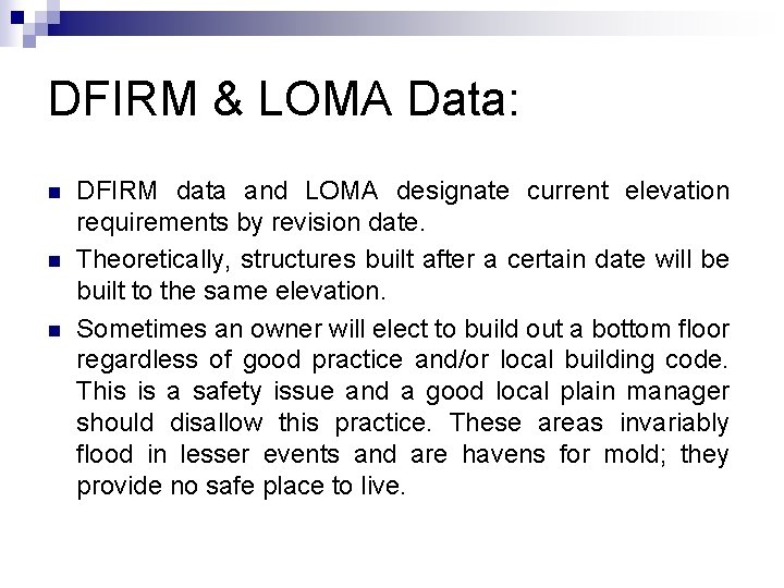 DFIRM & LOMA Data: n n n DFIRM data and LOMA designate current elevation