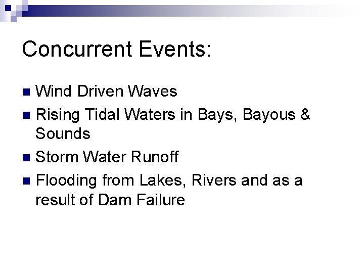 Concurrent Events: Wind Driven Waves n Rising Tidal Waters in Bays, Bayous & Sounds