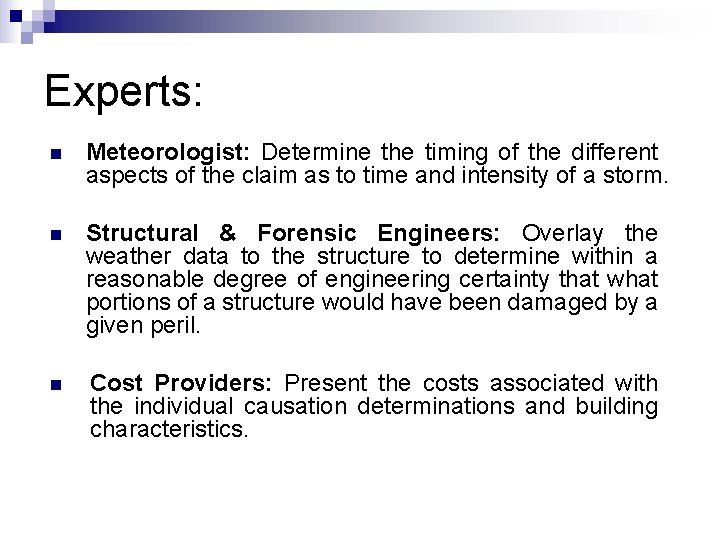 Experts: n Meteorologist: Determine the timing of the different aspects of the claim as