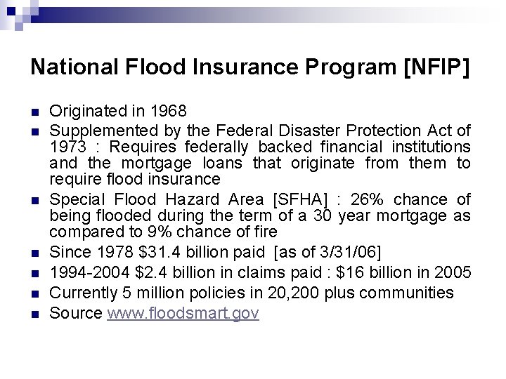 National Flood Insurance Program [NFIP] n n n n Originated in 1968 Supplemented by