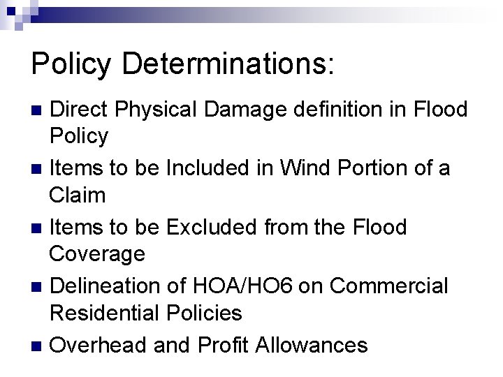 Policy Determinations: Direct Physical Damage definition in Flood Policy n Items to be Included