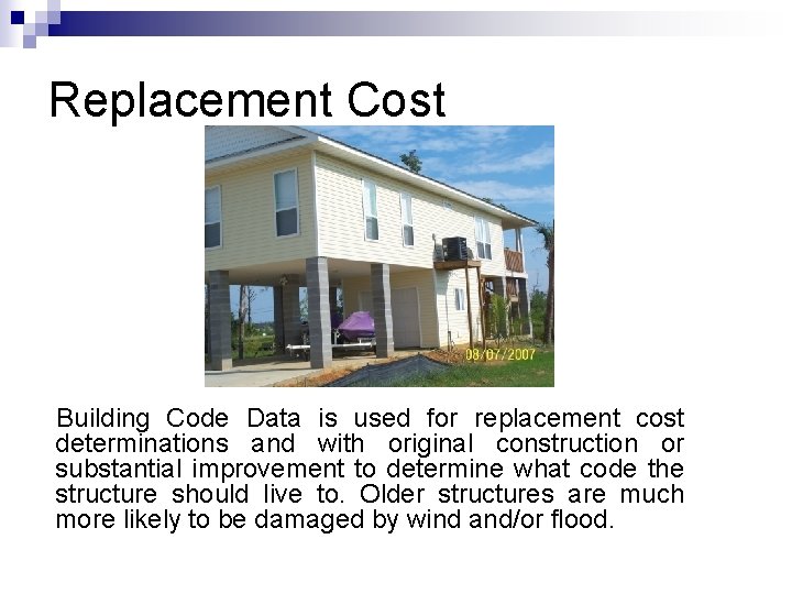 Replacement Cost Building Code Data is used for replacement cost determinations and with original