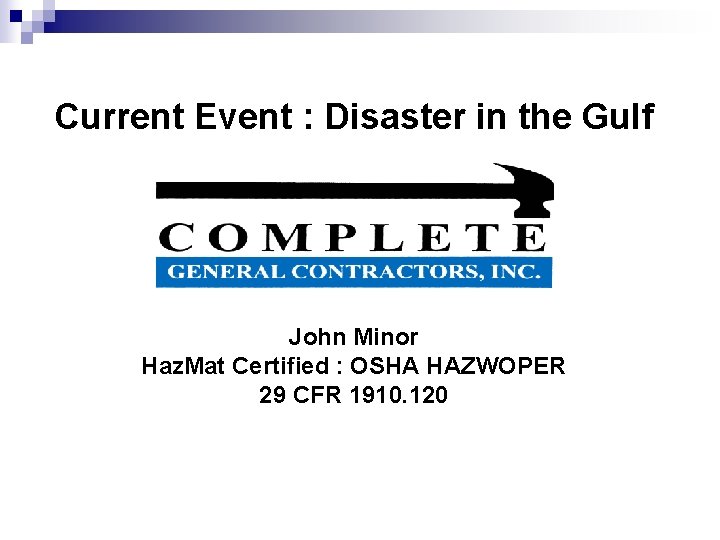 Current Event : Disaster in the Gulf John Minor Haz. Mat Certified : OSHA