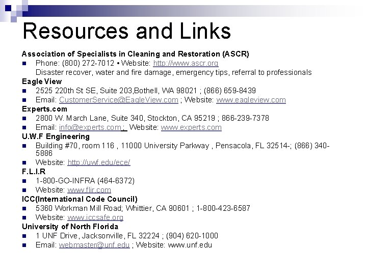 Resources and Links Association of Specialists in Cleaning and Restoration (ASCR) n Phone: (800)