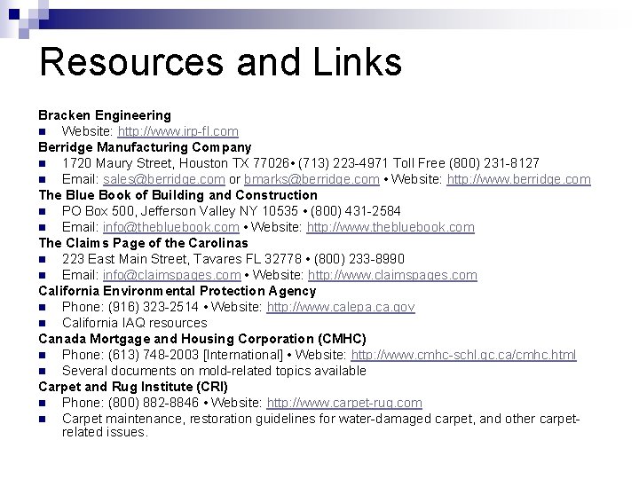 Resources and Links Bracken Engineering n Website: http: //www. irp-fl. com Berridge Manufacturing Company