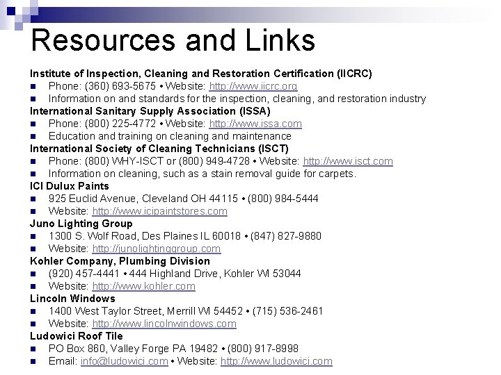 Resources and Links Institute of Inspection, Cleaning and Restoration Certification (IICRC) n Phone: (360)