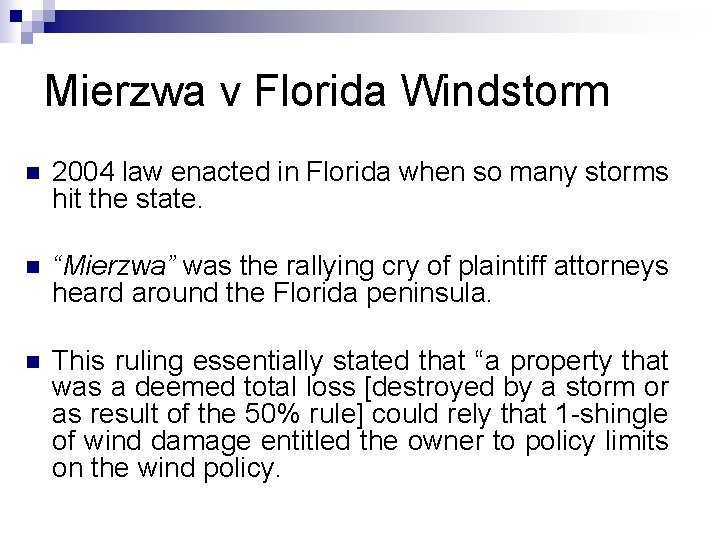 Mierzwa v Florida Windstorm n 2004 law enacted in Florida when so many storms