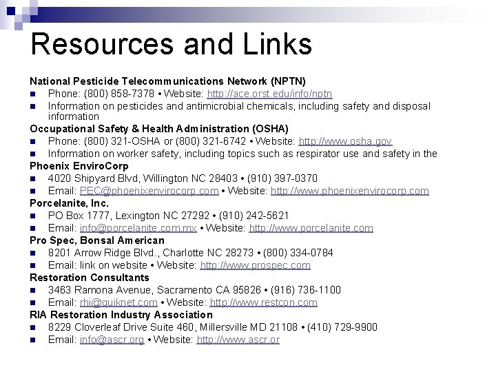 Resources and Links National Pesticide Telecommunications Network (NPTN) n Phone: (800) 858 -7378 •