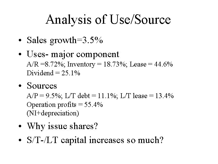 Analysis of Use/Source • Sales growth=3. 5% • Uses- major component A/R =8. 72%;