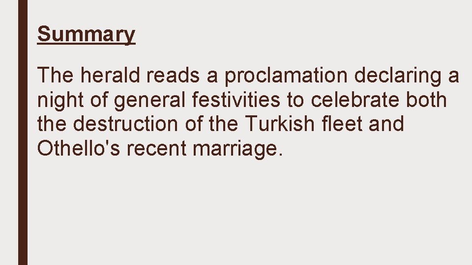Summary The herald reads a proclamation declaring a night of general festivities to celebrate