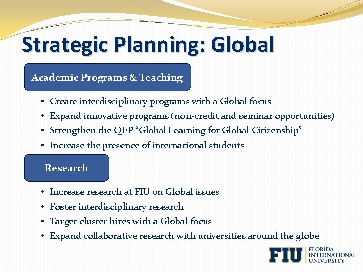 Strategic Planning: Global Academic Programs & Teaching • • Create interdisciplinary programs with a