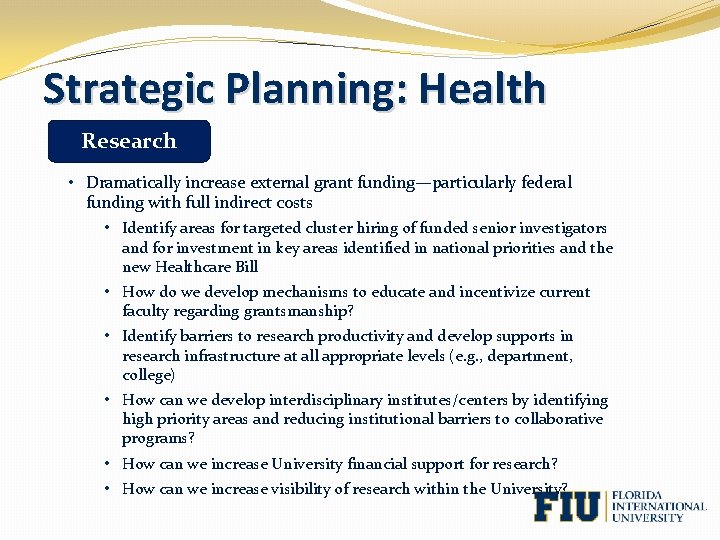 Strategic Planning: Health Research • Dramatically increase external grant funding—particularly federal funding with full