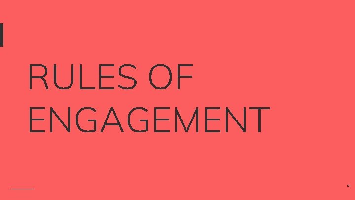 RULES OF ENGAGEMENT 13 