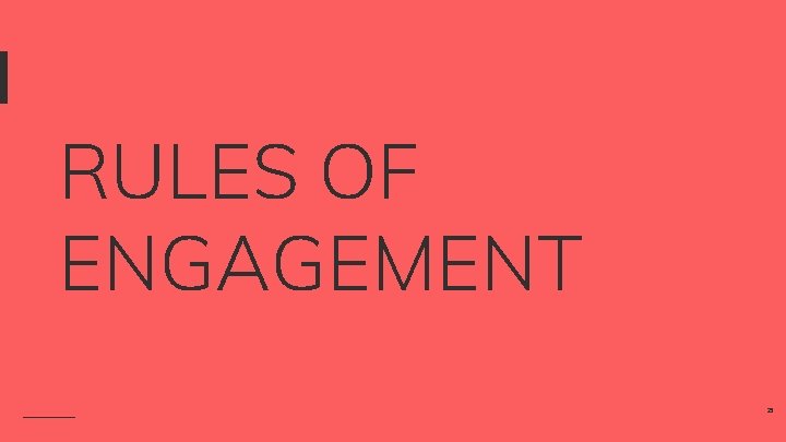 RULES OF ENGAGEMENT 29 