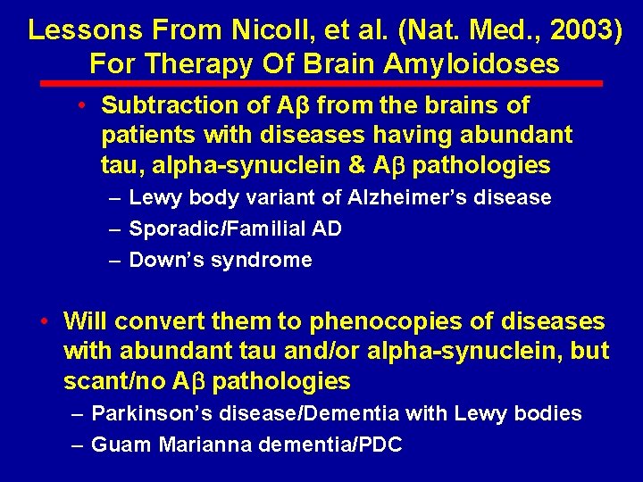 Lessons From Nicoll, et al. (Nat. Med. , 2003) For Therapy Of Brain Amyloidoses