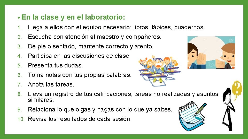  • En la clase y en el laboratorio: 1. Llega a ellos con