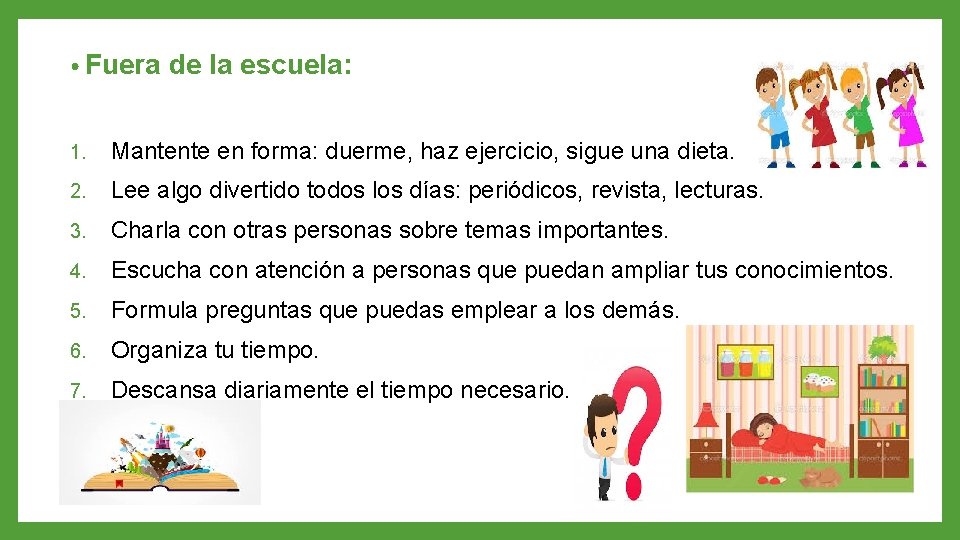  • Fuera de la escuela: 1. Mantente en forma: duerme, haz ejercicio, sigue