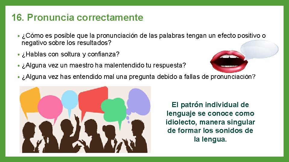 16. Pronuncia correctamente • ¿Cómo es posible que la pronunciación de las palabras tengan
