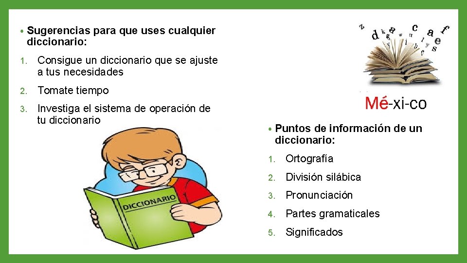  • Sugerencias para que uses cualquier diccionario: 1. Consigue un diccionario que se