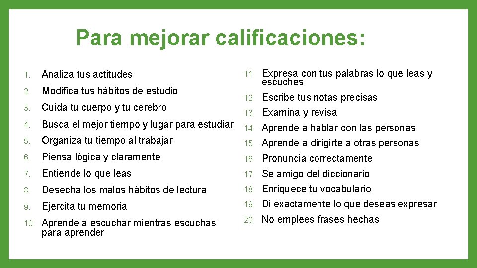 Para mejorar calificaciones: 11. Expresa con tus palabras lo que leas y escuches 12.