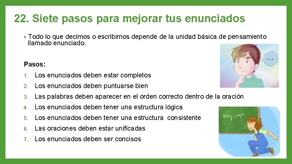 22. Siete pasos para mejorar tus enunciados • Todo lo que decimos o escribimos