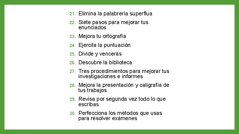 21. Elimina la palabrería superflua 22. Siete pasos para mejorar tus enunciados 23. Mejora