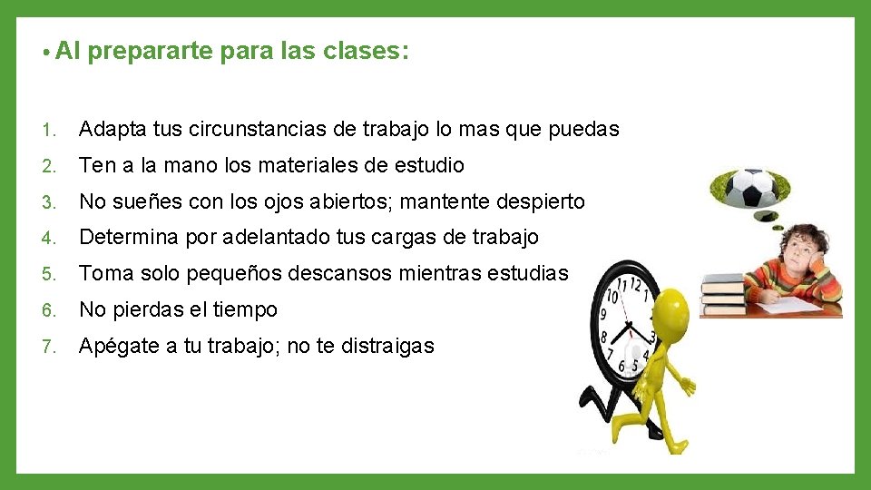  • Al prepararte para las clases: 1. Adapta tus circunstancias de trabajo lo