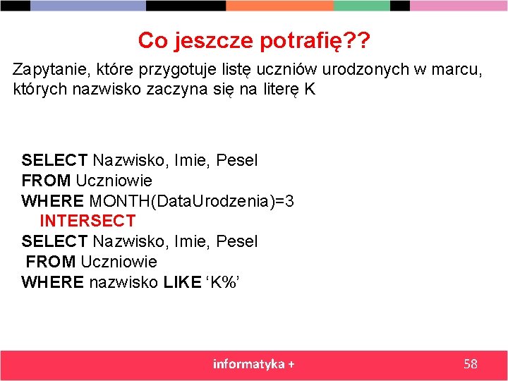 Co jeszcze potrafię? ? Zapytanie, które przygotuje listę uczniów urodzonych w marcu, których nazwisko