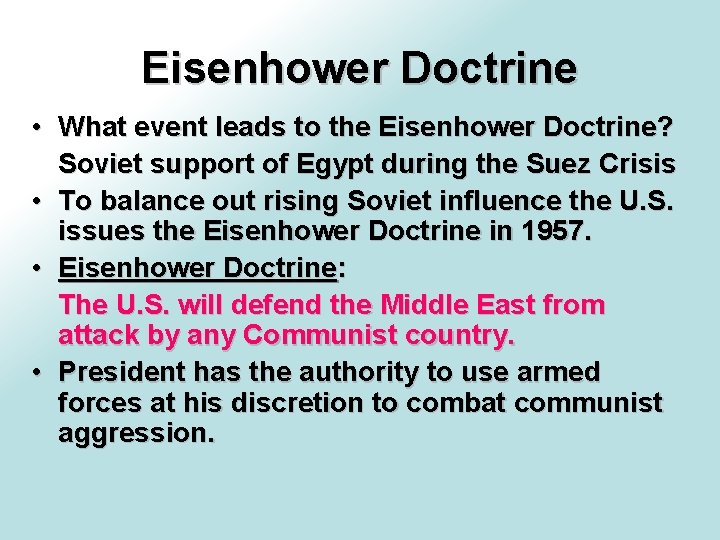 Eisenhower Doctrine • What event leads to the Eisenhower Doctrine? Soviet support of Egypt