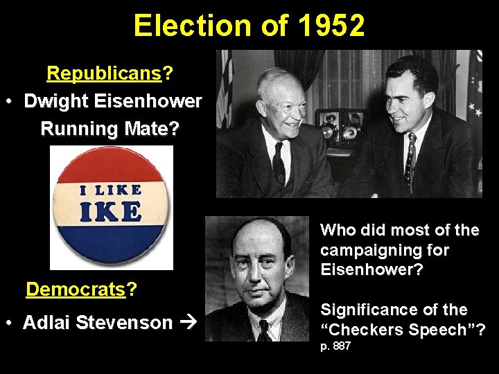 Election of 1952 Republicans? • Dwight Eisenhower Running Mate? Democrats? • Adlai Stevenson Who