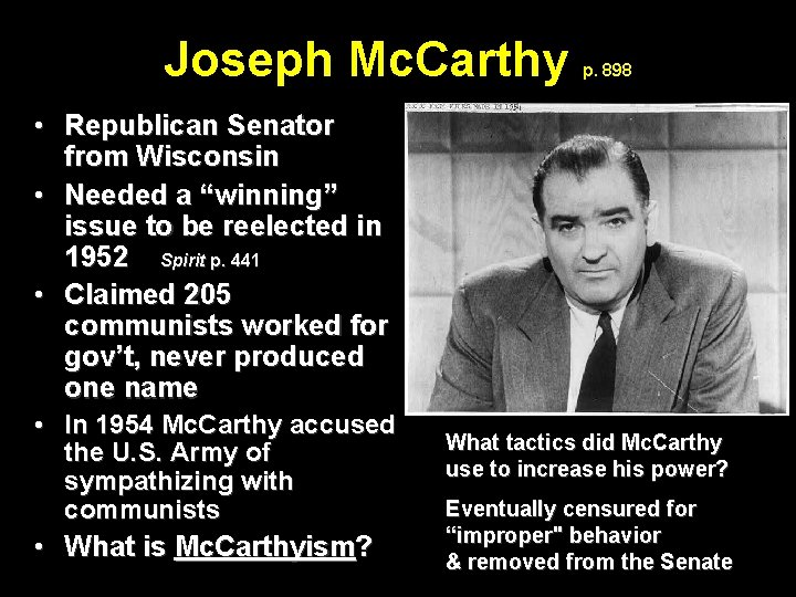 Joseph Mc. Carthy p. 898 • Republican Senator from Wisconsin • Needed a “winning”