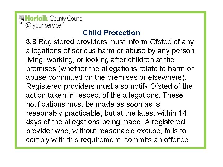 Child Protection 3. 8 Registered providers must inform Ofsted of any allegations of serious