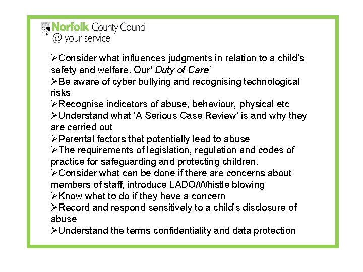 ØConsider what influences judgments in relation to a child’s safety and welfare. Our’ Duty